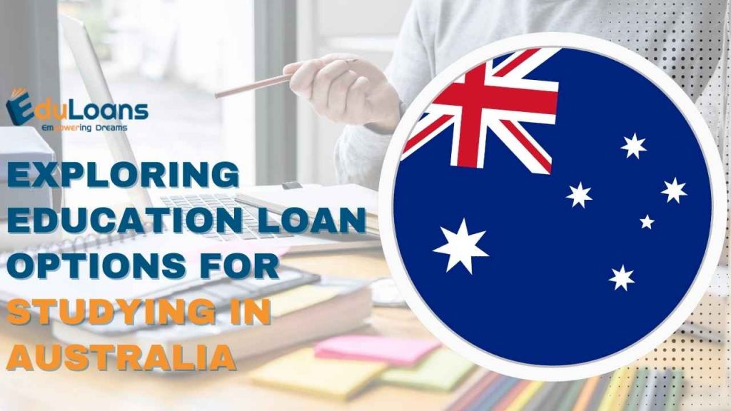  Education Loan Options for Studying in Australia