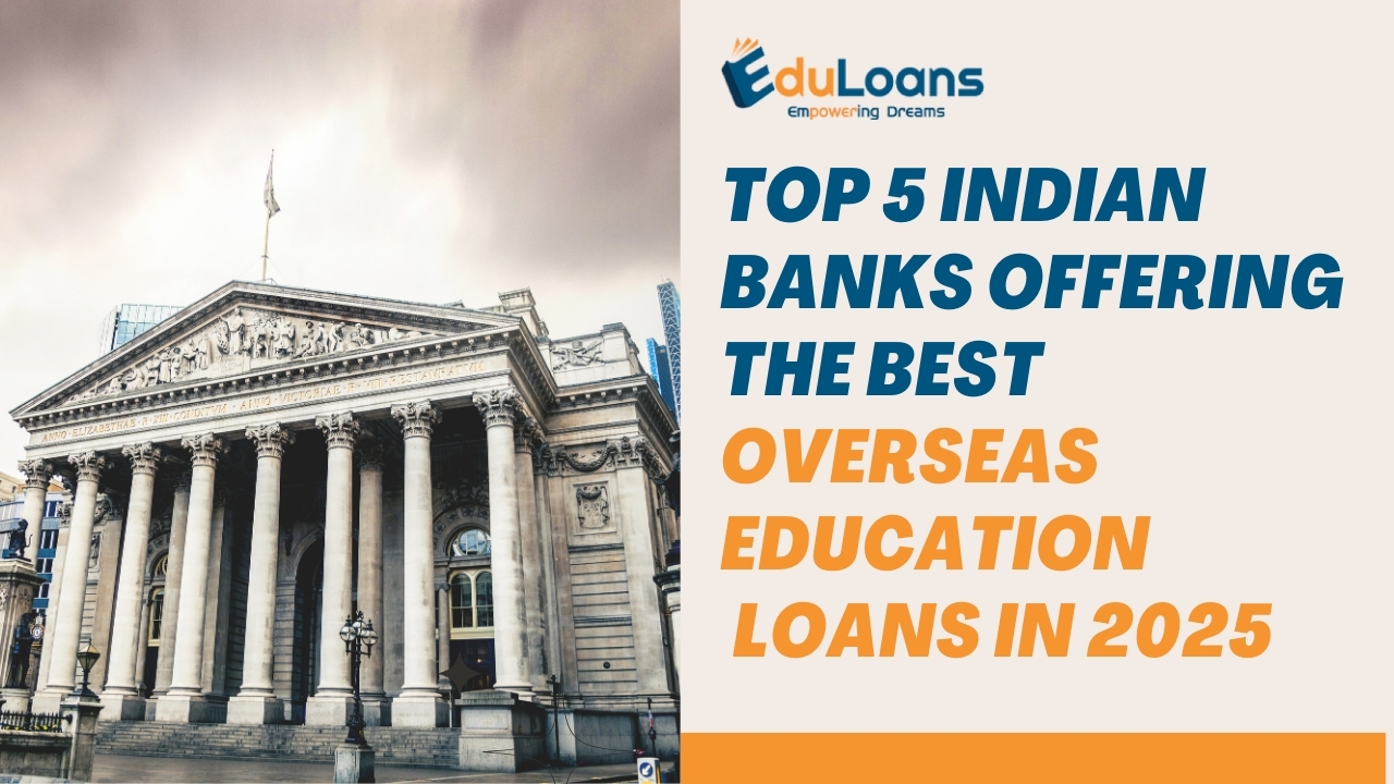 Top 5 Indian Banks for Overseas Education Loans