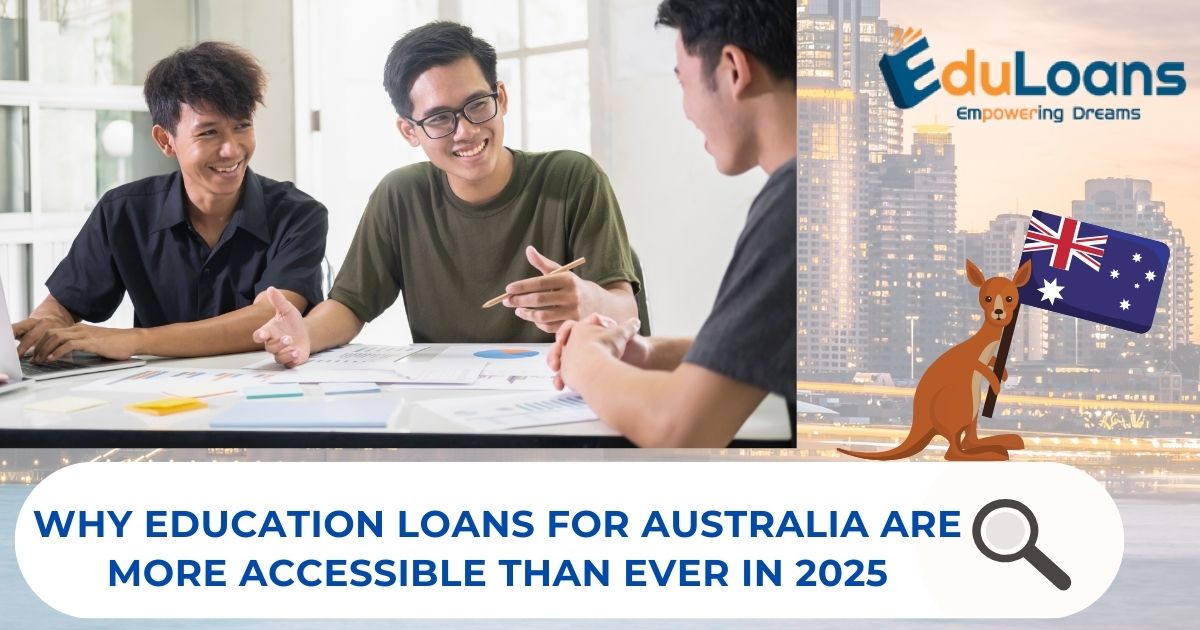 Why Education Loans for Australia Are More Accessible Than Ever in 2025